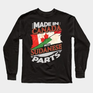 Made In Canada With Sudanese Parts - Gift for Sudanese From Sudan Long Sleeve T-Shirt